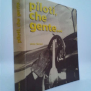 Piloti, Che Gente by Enzo Ferrari