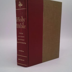 The Holy Bible From Ancient Eastern Manuscripts Containing the Old and New Testaments Translated From the Peshitta, the Authorized Bible...