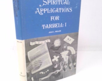 Spiritual Applications for Tarbell I by Jule L Miller
