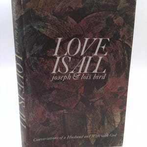 Love Is All by Joseph & lois bird