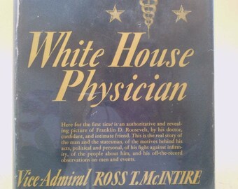 White House Physician, by Ross T McIntire