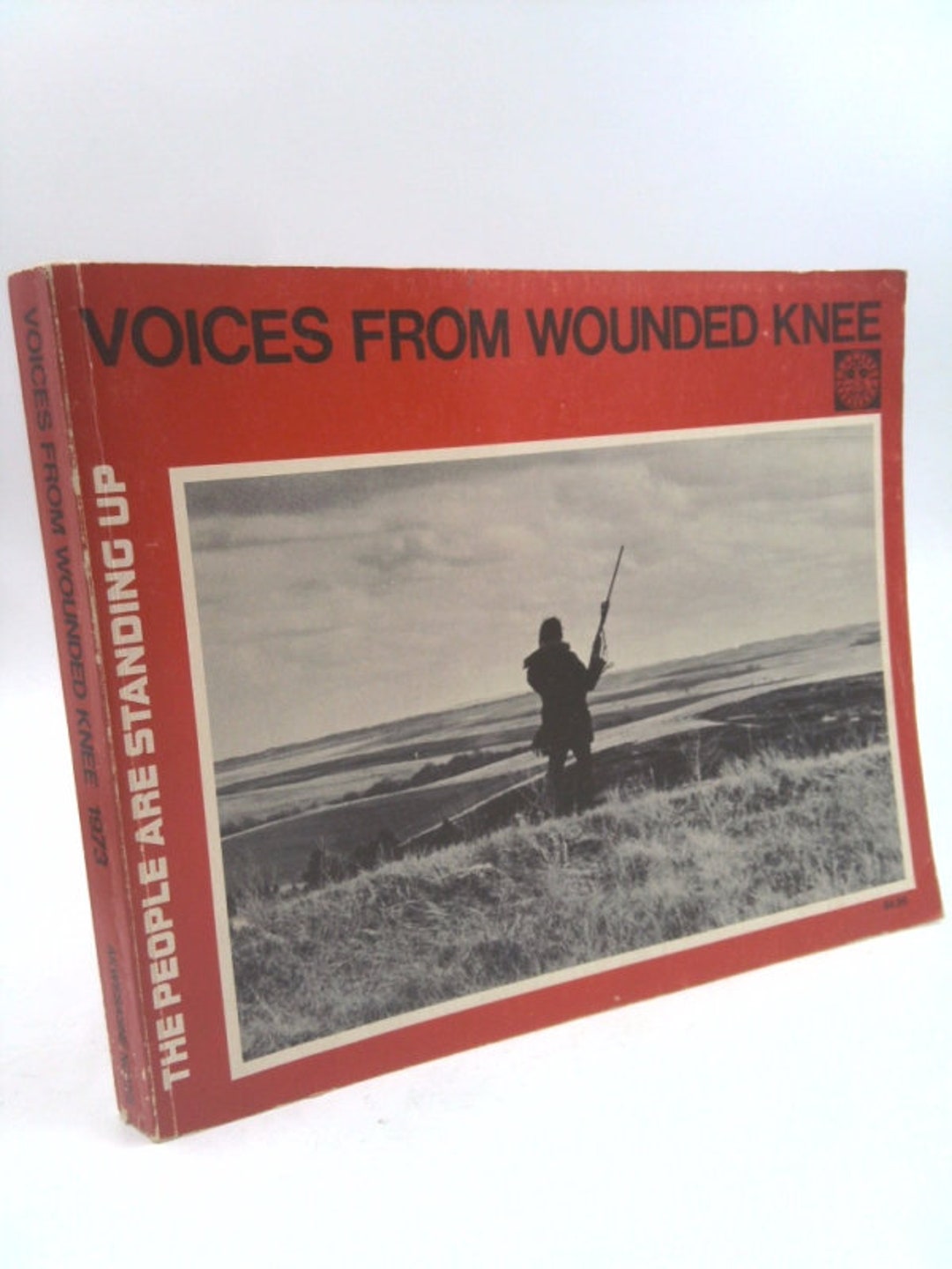 Voices From Wounded Knee, 1973 in the Words of the Participants by