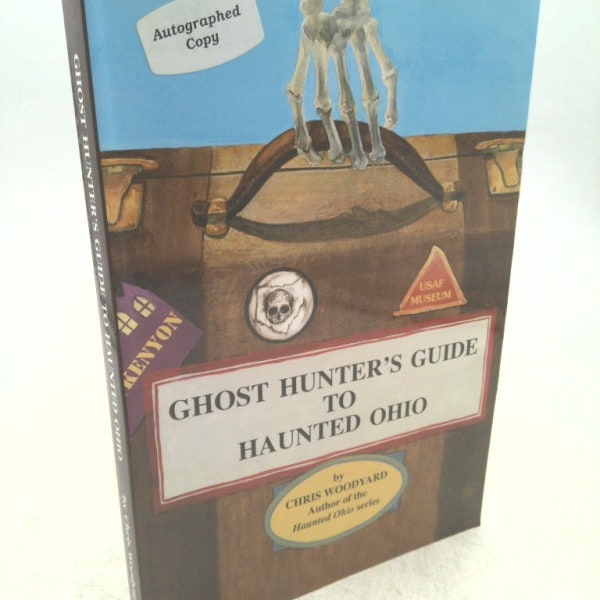 Ghost Hunters' Guide to Haunted Ohio by Chris Woodyard