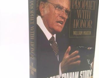 Un prophète avec honneur : l'histoire de Billy Graham par William Martin