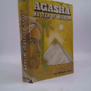May include: A vintage book titled "AGASHA MASTER OF WISDOM" by William Elsen. The cover features an illustration of a man with a beard and turban, a pyramid, and a palm tree, all set against a yellow background.