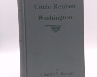 Vtg Charles S Barrett 1St Edit/1St Print Uncle Reuben in Washington 1St Edit/1St Print First Edition 1923 [Hardcover] Charles S. Barrett...