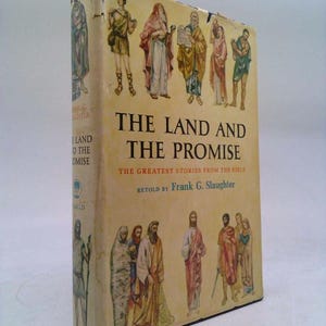 Land & the Promise the Greatest Stories by Frank G Slaughter