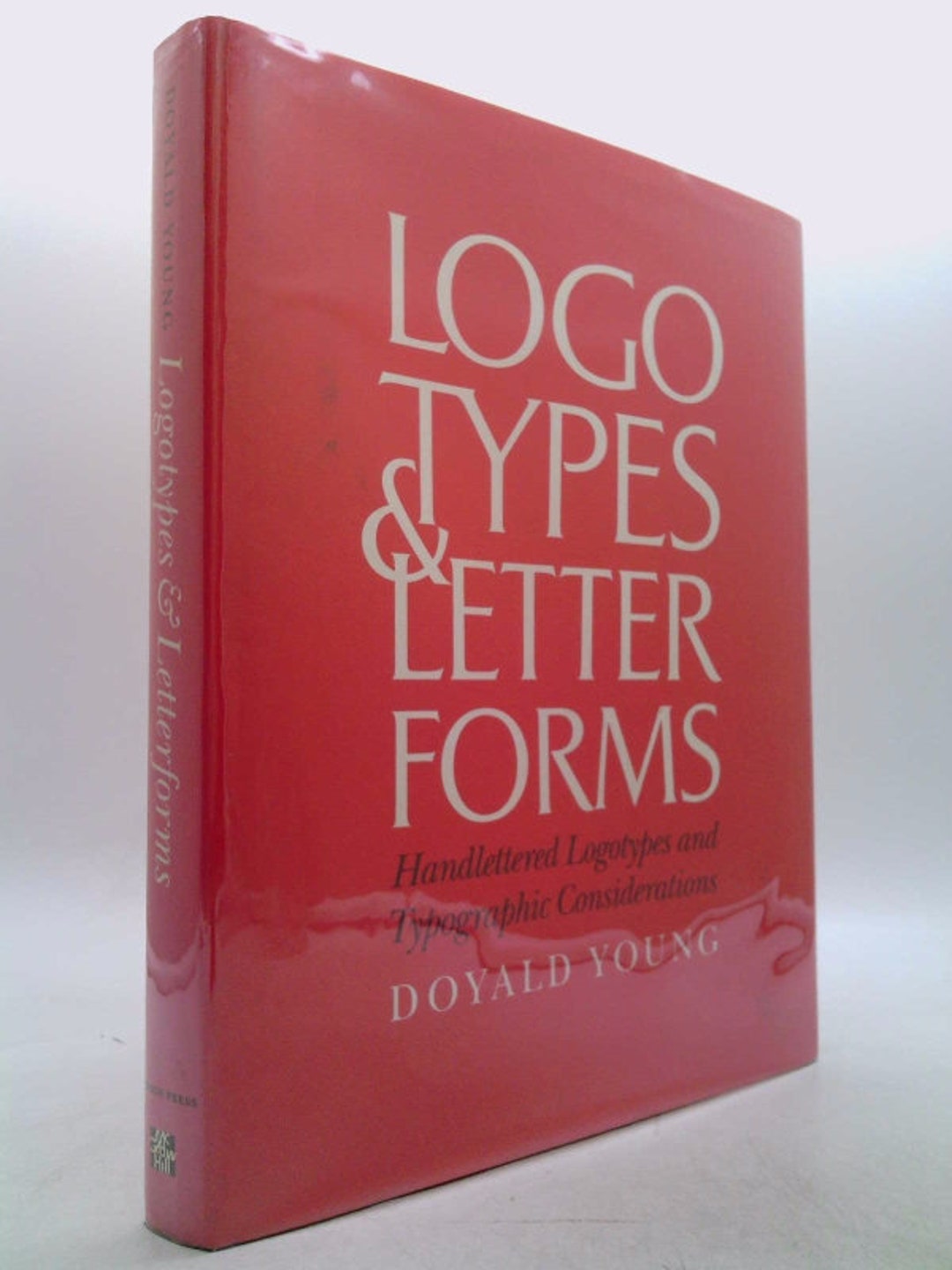 Doyald Young Lettering Logo Types and Letter Forms: Handle Lettered Logotypes and Typographic ...