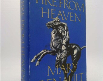 Fire From Heaven. [Historical Novel of Alexander's Life, From Childhood to the Age of 20]. by Mary [Pseudo. For Mary Challans] Renault