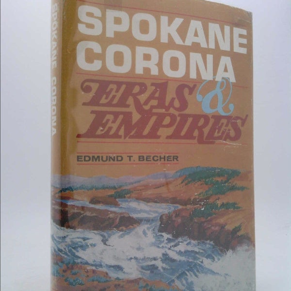 Spokane Corona. Eras & Empires by Edmund T Becher