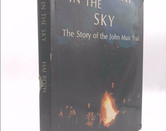 Pathway in the Sky: The Story of the John Muir Trail by Hal Roth