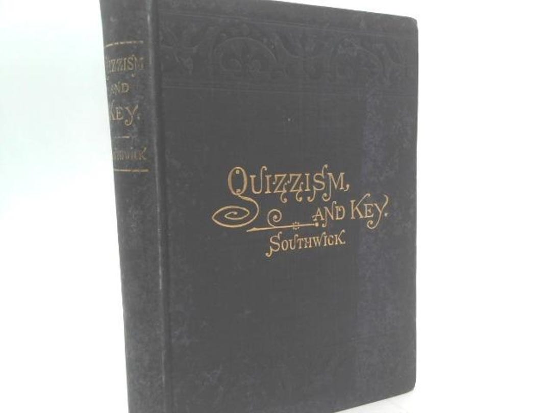 Quizzism; and Its Key. Quirks and Quibbles From Queer Quarters. A ...