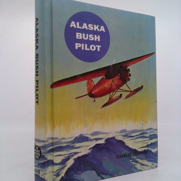 Alaska Bush Pilot (The American Adventure Series) by Charles Ira Coombs