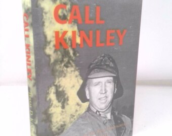Call Kinley: Adventures of an Oil Well Firefighter by Jessie Dearing Kinley