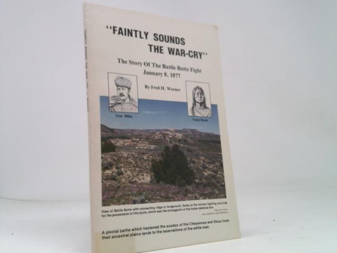 Faintly Sounds the War-cry: the Story of the Fight at Little Battle ...