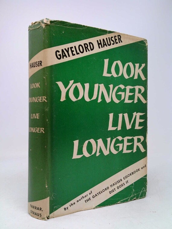 Look Younger, Live Longer by Gayelord Hauser 