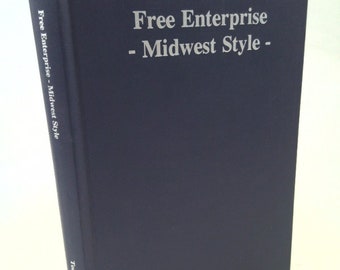 Free Enterprise Midwest Style by Tom Buthenhoff