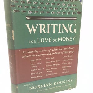 Writing for Love or Money: Thirty-Five Essays Reprinted From the Saturday Review of Literature by Norman Cousins (Editor)