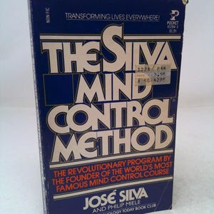 The Silva Mind Control Method: The Revolutionary Program by the Founder of the World's Most Famous Mind Control Course by Jose Silva