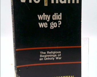 Vietnam: Why Did We Go? by Manhattan Avro