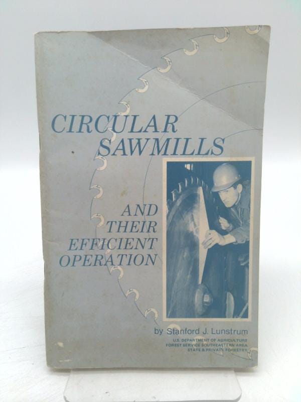 Circular Sawmills and Their Efficient Operation by Stanford J. Lunstrum