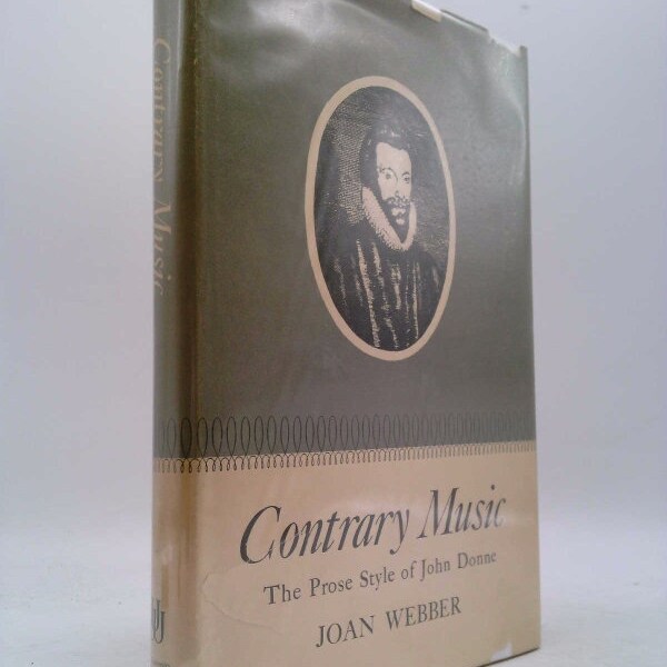 Contrary Music: The Prose Style of John Donne by Joan Webber