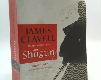 Shogun: A Novel of Japan by James Clavell