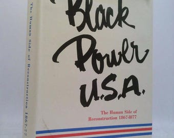 Black Power U. S. A. The Human Side of Reconstruction, 1867-1877 by Lerone Bennett