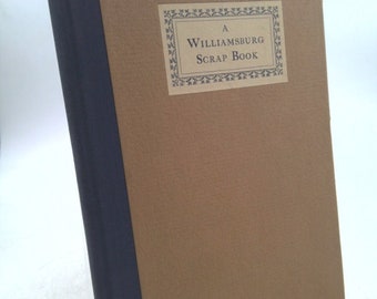 A Williamsburg Scrapbook by Williamsburg Garden Club