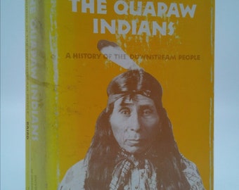 The Quapaw Indians: A History of the Downstream People by W. David Baird
