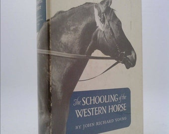 The Schooling of the Western Horse by J. R. Young