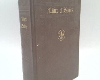 Lives of Saints With Excerpts From Their Writings by Thomas (Father) Intro Plassmann