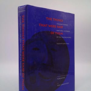 The Things That Were Said of Them: Shaman Stories and Oral Histories of the Tikigaq People as Told by Asatchaq by Asatchaq
