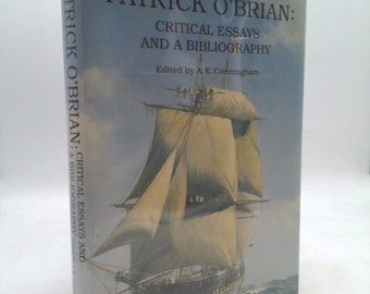 Patrick O'brian: Critical Essays and a Bibliography by Patrick O'Brian