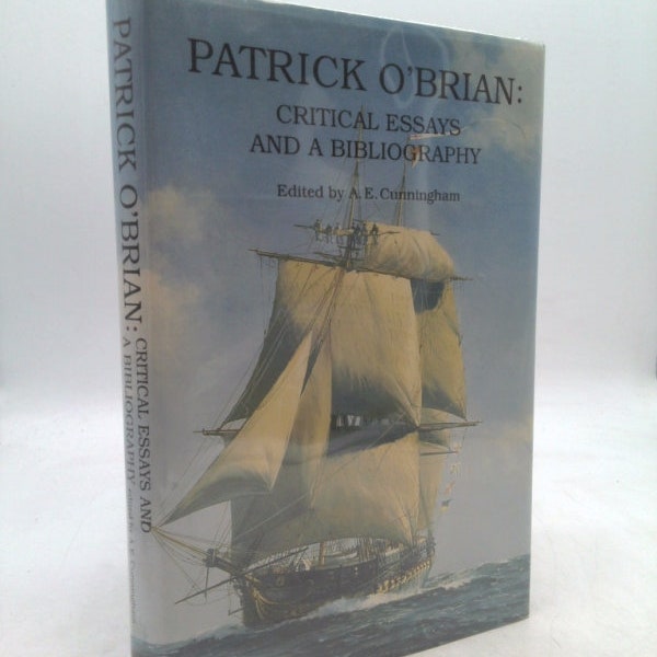 Patrick O'brian: Critical Essays and a Bibliography by Patrick O'Brian