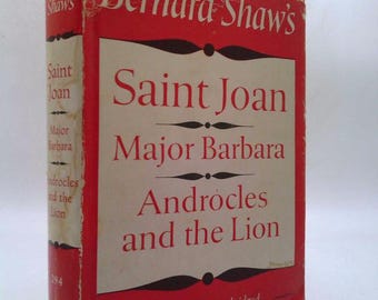 Bernard Shaw's Saint Joan, Major Barbara, Androcles and the Lion (Modern Library, 294.1) by George Bernard Shaw