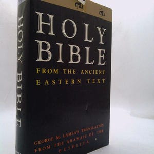 The Holy Bible From Ancient Eastern Manuscripts: Containing the Old and New Testaments Translated From the Peshitta, the Authorized Bible...