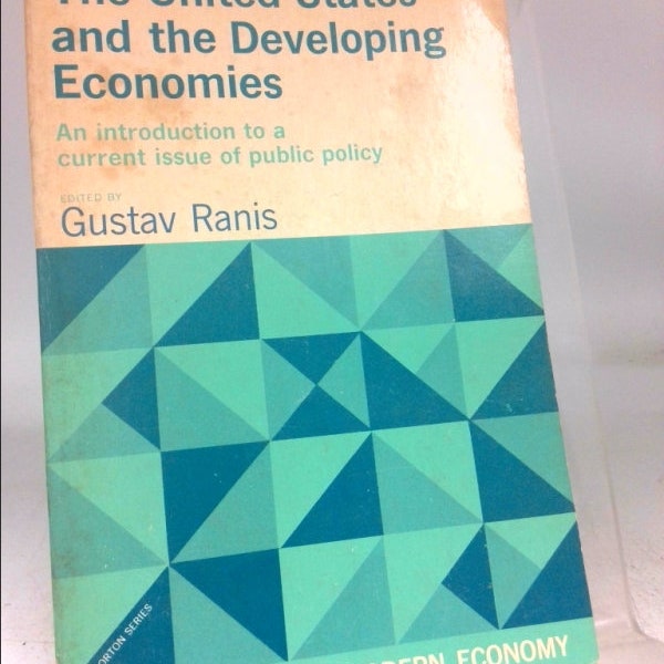 The United States and the Developing Economies the United States and the Developing Economies by Gustav Ranis