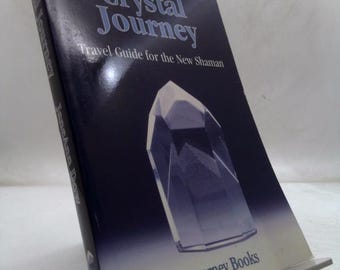 Crystal Journey: Travel Guide for the New Shaman by Janeann Dow
