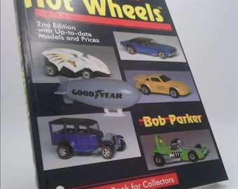 The Complete & Unauthorized Book of Hot Wheels by Bob Parker