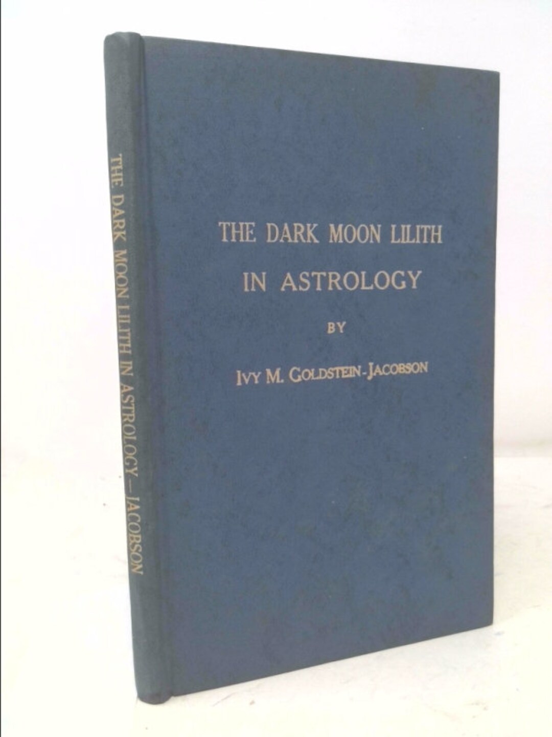 The Dark Moon Lilith in Astrology, Including Her Ephemeris by Ivy M
