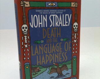 Death and the Language of Happiness by John Straley