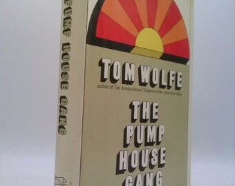 The Pump House Gang by Tom Wolfe
