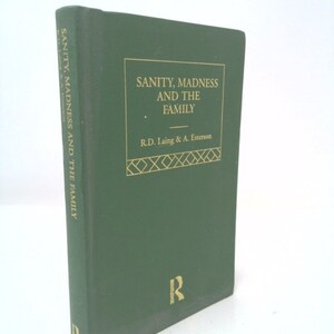 Sanity, Madness and the Family: Selected Worksks R D Laing Vol 4 (Selected Works of R D Laing) by Esterson Laing R D