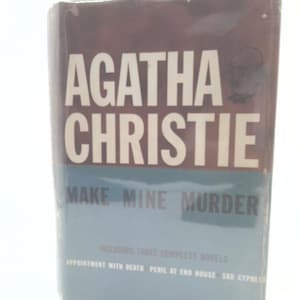 Make Mine Murder Including Three Complete Novels Appointment With Death, Peril at End House, Sad Cypress by Agatha Christie
