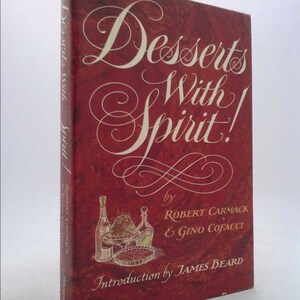 Desserts With Spirit by Robert and Cofacci, Gino Carmack