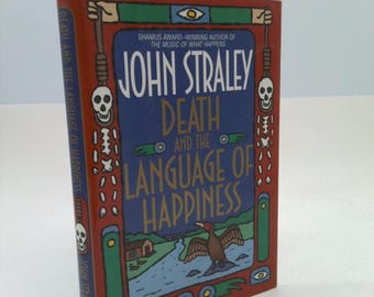 Death and the Language of Happiness by John Straley