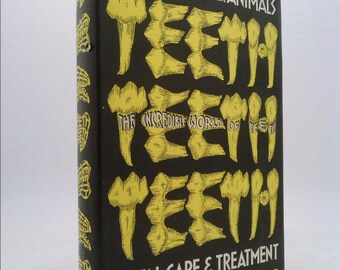 Teeth, Teeth, Teeth. A Treatise on Teeth and Related Parts of Man, Land & Water Animals From Earth's Beginning to the Future of Time: Inc...