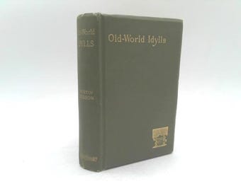 Old-World Idylls, and Other Verses by Austin Dobson