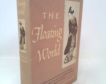 The Floating World; an Account of the Life and Death of an Art, of the Men Who Made It and of the Lusty Age in Which They Flourished.